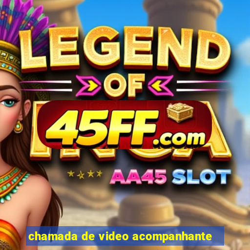 chamada de video acompanhante